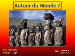 Autour du Monde 7 Prsent par Michel Manuel