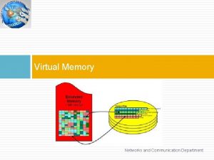 Virtual Memory Networks and Communication Department Virtual memory
