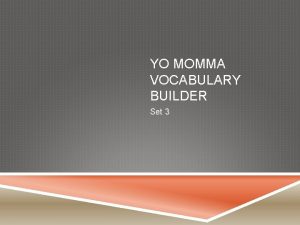 YO MOMMA VOCABULARY BUILDER Set 3 YO MOMMAS