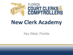 New Clerk Academy Key West Florida ROLE OF