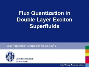 Flux Quantization in Double Layer Exciton Superfluids Louk