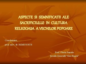 ASPECTE SI SEMNIFICATII ALE SACRIFICIULUI IN CULTURA RELIGIOASA