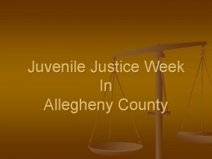 Juvenile Justice Week In Allegheny County What Is