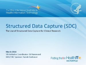 Structured Data Capture SDC The Use of Structured