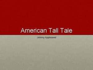 American Tall Tale Johnny Appleseed American Tall Tale