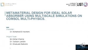METAMATERIAL DESIGN FOR IDEAL SOLAR ABSORBER USING MULTISCALE