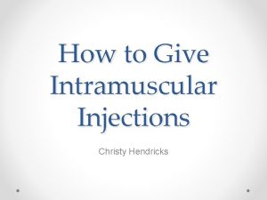 How to Give Intramuscular Injections Christy Hendricks Site