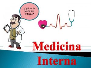 Qu es la Medicina Interna Medicina Interna Cardiologa