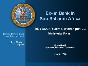 ExIm Bank in SubSaharan Africa 2006 AGOA Summit