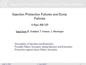 Injection Protection Failures and Dump Failures V Kain