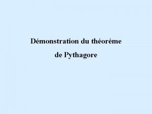 Dmonstration du thorme de Pythagore Prenons quatre triangles