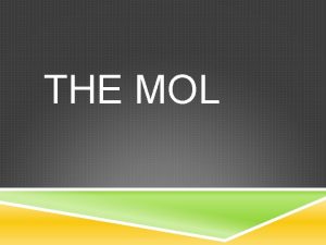 THE MOL WHAT IS A MOL Mol Any