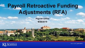 Payroll Retroactive Funding Adjustments RFA Payroll Office 8262015