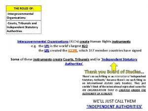 THE ROLES OF Intergovernmental Organisations Courts Tribunals and