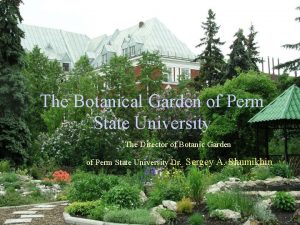 The Botanical Garden of Perm State University The