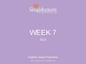 Anglistics Study Programme WEEK 7 SEJ 5 Anglistics