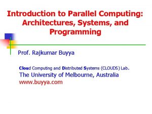 Introduction to Parallel Computing Architectures Systems and Programming