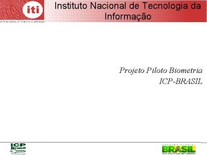 Instituto Nacional de Tecnologia da Informao Projeto Piloto