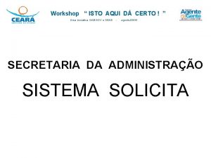 Workshop ISTO AQUI D CERTO Uma iniciativa GABGOV