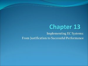 Chapter 13 Implementing EC Systems From Justification to