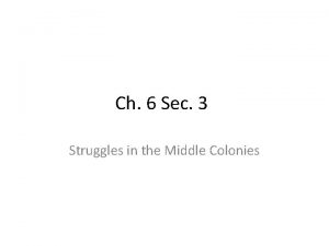 Ch 6 Sec 3 Struggles in the Middle