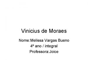 Vinicius de Moraes Nome Melissa Vargas Bueno 4