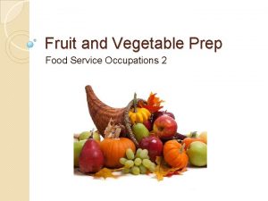 Fruit and Vegetable Prep Food Service Occupations 2