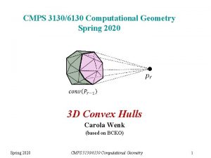 CMPS 31306130 Computational Geometry Spring 2020 3 D