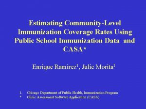 Estimating CommunityLevel Immunization Coverage Rates Using Public School