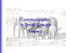Communication in Small Groups Chapter 2 Groups Fundamental