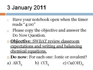 3 January 2011 Have your notebook open when