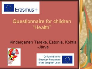 Questionnaire for children Health Kindergarten Tareke Estonia Kohtla