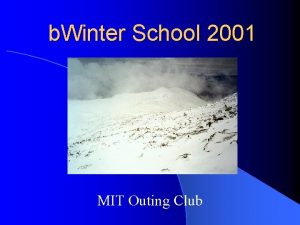 b Winter School 2001 MIT Outing Club Goals
