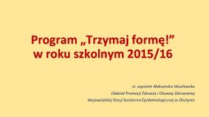 Program Trzymaj form w roku szkolnym 201516 st