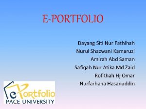 EPORTFOLIO Dayang Siti Nur Fathihah Nurul Shazwani Kamaruzi