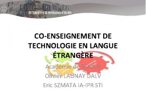 COENSEIGNEMENT DE TECHNOLOGIE EN LANGUE TRANGRE Acadmie de