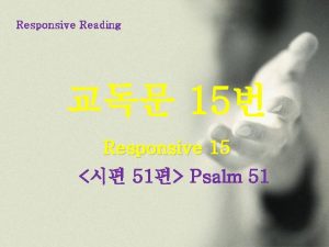 Responsive Reading 15 Responsive 15 51 Psalm 51