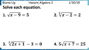 Solving Radical Equations WarmUp Honors Algebra 2 8