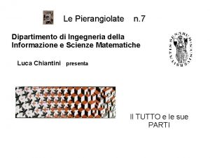 Le Pierangiolate n 7 Dipartimento di Ingegneria della