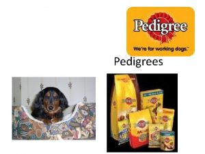 Pedigrees Pedigrees A pedigree is a diagram of
