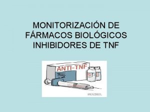 MONITORIZACIN DE FRMACOS BIOLGICOS INHIBIDORES DE TNF FACTOR