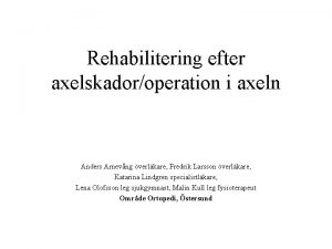Rehabilitering efter axelskadoroperation i axeln Anders Arnevng verlkare
