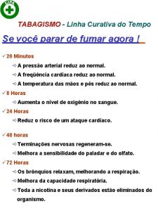 TABAGISMO Linha Curativa do Tempo Se voc parar