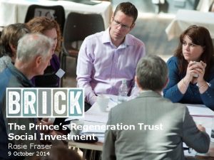 The Princes Regeneration Trust Social Investment Rosie Fraser