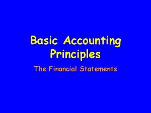 Basic Accounting Principles The Financial Statements Accounting Terms