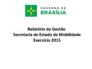 Relatrio de Gesto Secretaria de Estado de Mobilidade