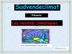 Prsente Les records climatiques www sudvendeclimat emonsite com