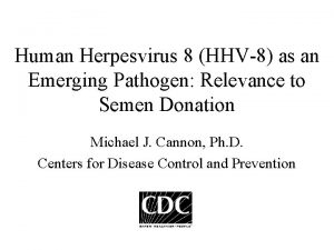 Human Herpesvirus 8 HHV8 as an Emerging Pathogen