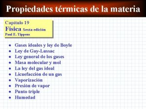 Propiedades trmicas de la materia Captulo 19 Fsica