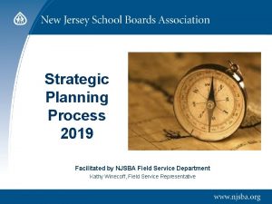 Strategic Planning Process 2019 Facilitated by NJSBA Field